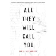 All They Will Call You by Hernandez, Tim Z., 9780816537372