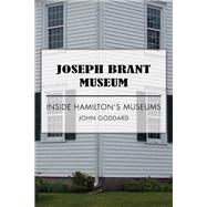Joseph Brant Museum by John Goddard, 9781459737372