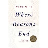 Where Reasons End by LI, YIYUN, 9781984817372