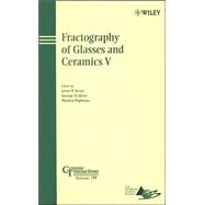 Fractography of Glasses and Ceramics V by Varner, James R.; Quinn, George C.; Wightman, Marlene, 9780470097373