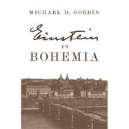 Einstein in Bohemia by Gordin, Michael D., 9780691177373