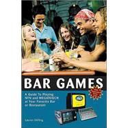 Bar Games A Guide to Playing NTN and MEGATOUCH at Your Favorite Bar or Restaurant by Shilling, Lauren; Brackett, Emily, 9780942257373