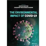 The Environmental Impact of COVID-19 by Rawtani, Deepak; Hussain, Chaudhery Mustansar, 9781119777373