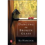 Dancing on Broken Glass by Hancock, Ka, 9781451637373