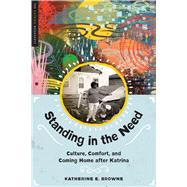 Standing in the Need by Browne, Katherine E., 9781477307373