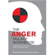 The Anger Fallacy Workbook by Menzies, Ross G.; Laurent, Steven, 9781922117373