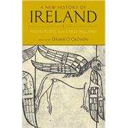 A New History of Ireland, Volume I Prehistoric and Early Ireland by  Crinn, Dibh, 9780198217374