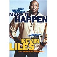 Make It Happen The Hip-Hop Generation Guide to Success by Liles, Kevin; Marshall, Samantha, 9780743497374