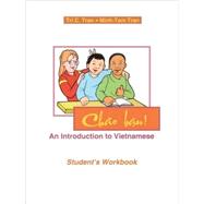 Chao Ban! An Introduction to Vietnamese, Student's Workbook by Tran, Tri C.; Tran, Minh-Tam, 9780761837374