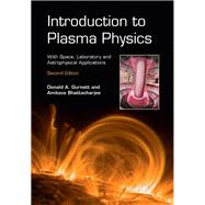 Introduction to Plasma Physics by Gurnett, Donald A.; Bhattacharjee, Amitava, 9781107027374