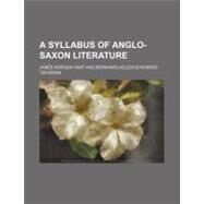 A Syllabus of Anglo-saxon Literature by Hart, James Morgan; Brink, Bernhard Aegidius Konrad Ten, 9781154487374