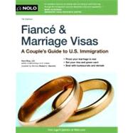 Fiance and Marriage Visas : A Couple's Guide to US Immigration by Bray, Ilona M.; Herreria, Robert L. (CON), 9781413317374