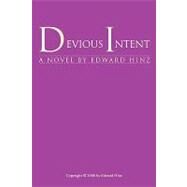 Devious Intent by HINZ EDWARD, 9781425747374
