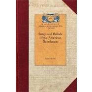 Songs and Ballads of the American Revolution by Moore, Frank, 9781429017374