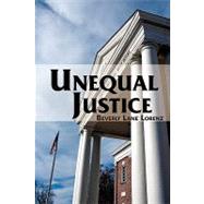 Unequal Justice by Lorenz, Beverly Lane, 9781440117374