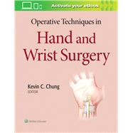 Operative Techniques in Hand and Wrist Surgery by Chung, Kevin C, 9781975127374