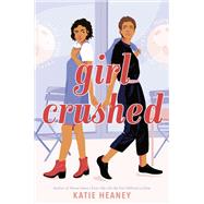 Girl Crushed by Heaney, Katie, 9781984897374