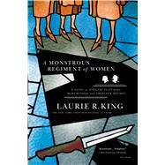 A Monstrous Regiment of Women A Novel of Suspense Featuring Mary Russell and Sherlock Holmes by King, Laurie R., 9780312427375