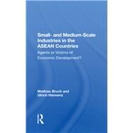 Small and Mediumscale Industries in the Asean Countries by Bruch, Mathias; Hiemenz, Ulrich, 9780367287375