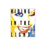 Hiding in the Light: On Images and Things by Hebdige,Dick, 9780415007375