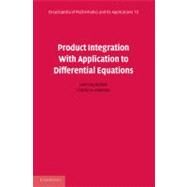 Product Integration With Application to Differential Equations by John Day Dollard , Charles N. Friedman, 9780521177375