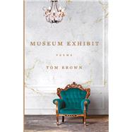 Museum Exhibit by Brown, Tom, 9780578847375