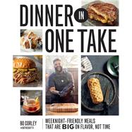 Dinner in One Take Weeknight-Friendly Meals That are Big on Flavor, Not Time by Corley, Bo, 9780760387375