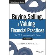 Buying, Selling, and Valuing Financial Practices, + Website The FP Transitions M&A Guide by Grau, David, 9781119207375