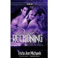 Dead Reckoning by Michaels, Trista Ann, 9781607377375