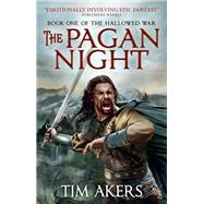 The Pagan Night The Hallowed War 1 by Akers, Tim, 9781783297375