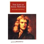 The Life of Isaac Newton by Richard S. Westfall, 9780521477376