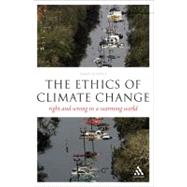 The EPZ Ethics of Climate Change Right and Wrong in a Warming World by Garvey, James, 9780826497376