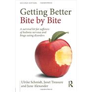 Getting Better Bite by Bite: A Survival Kit for Sufferers of Bulimia Nervosa and Binge Eating Disorders by Institute of Psychiatry; Secti, 9781138797376