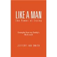 Like a Man by Smith, Jeffery Ian, 9781490767376