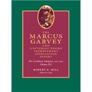 The Marcus Garvey and Universal Negro Improvement Association Papers by Garvey, Marcus; Hill, Robert A.; Dixon, John; Rodriguez, Mariela Haro; Yuen, Anthony, 9780822357377