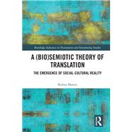 A Semiotic Theory of Translation: The Emergence of Social Reality by Marais; Kobus, 9781138307377