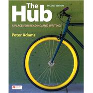 Loose-leaf Version for The Hub A Place for Reading and Writing by Adams, Peter, 9781319407377