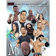 2015 Missouri Wrestling Revival Yearbook by Kelley, Brian Paul, 9781516897377