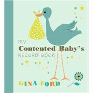 My Contented Babys Record Book by Ford, Gina, 9780091947378
