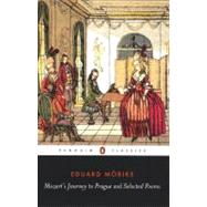 Mozart's Journey to Prague and a Selection of Poems by Morike, Eduard; Luke, David; Luke, David; Luke, David, 9780140447378
