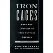 Iron Cages Race and Culture in 19th-Century America by Takaki, Ronald, 9780195137378
