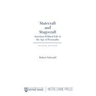Statecraft and Stagecraft by Schmuhl, Robert, 9780268017378