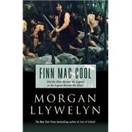Finn Mac Cool by Llywelyn, Morgan, 9780312877378