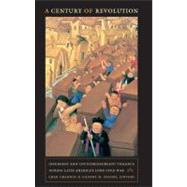 A Century of Revolution by Grandin, Greg; Joseph, Gilbert M.; Rosenberg, Emily S.; Katz, Friedrich (CON), 9780822347378