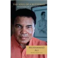 The Soul of a Butterfly Reflections on Life's Journey by Ali, Muhammad; Ali, Hana Yasmeen, 9781476747378