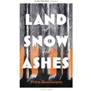 Land of Snow and Ashes by RAUTIAINEN, PETRA; Hackston, David, 9781782277378