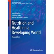Nutrition and Health in a Developing World by De Pee, Saskia; Taren, Douglas; Bloem, Martin W., 9783319437378
