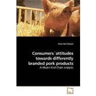 Consumers' Attitudes Towards Differently Branded Pork Products by Nylund, Anna Devi, 9783639207378