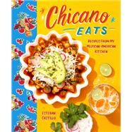 Chicano Eats by Castillo, Esteban, 9780062917379