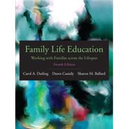 Family Life Education: Working with Families across the Lifespan by Carol A. Darling; Dawn Cassidy; Sharon M. Ballard, 9781478647379